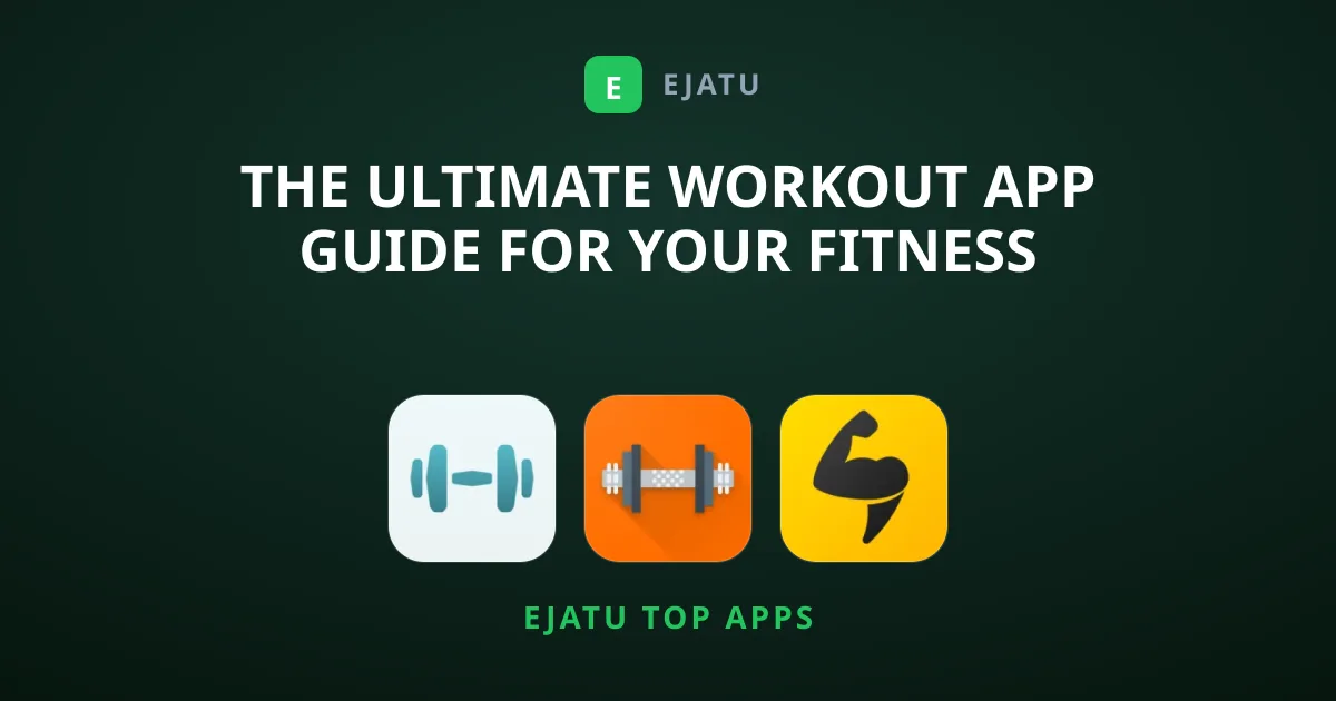 The Ultimate Workout App Guide for Your Fitness Goals